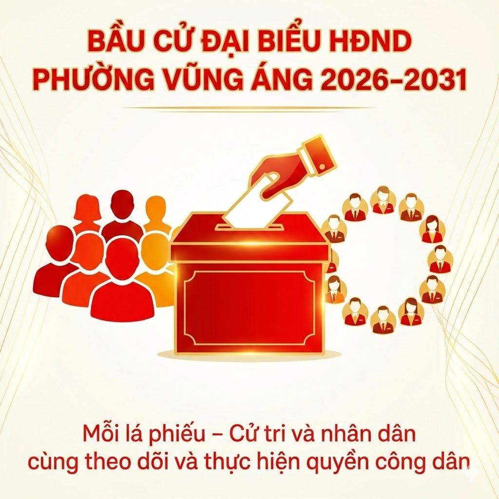 THÀNH LẬP CÁC BAN BẦU CỬ ĐẠI BIỂU HĐND PHƯỜNG VŨNG ÁNG KHÓA II, NHIỆM KỲ 2026 – 2031