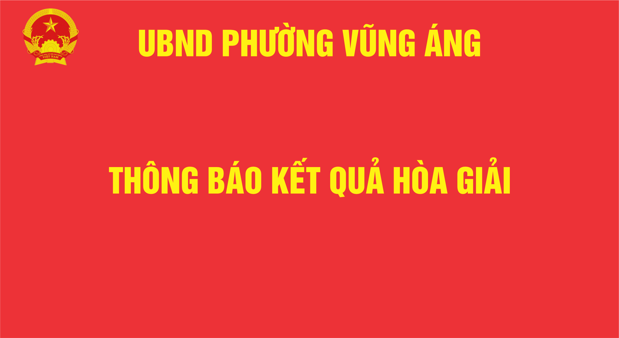 THÔNG BÁO Kết quả tiếp hòa giải tranh chấp đất đai, tài sản