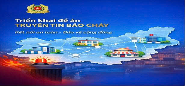 ĐỀ ÁN TRUYỀN TIN BÁO CHÁY – RÚT NGẮN “THỜI GIAN VÀNG”  ĐỂ CHỮA CHÁY